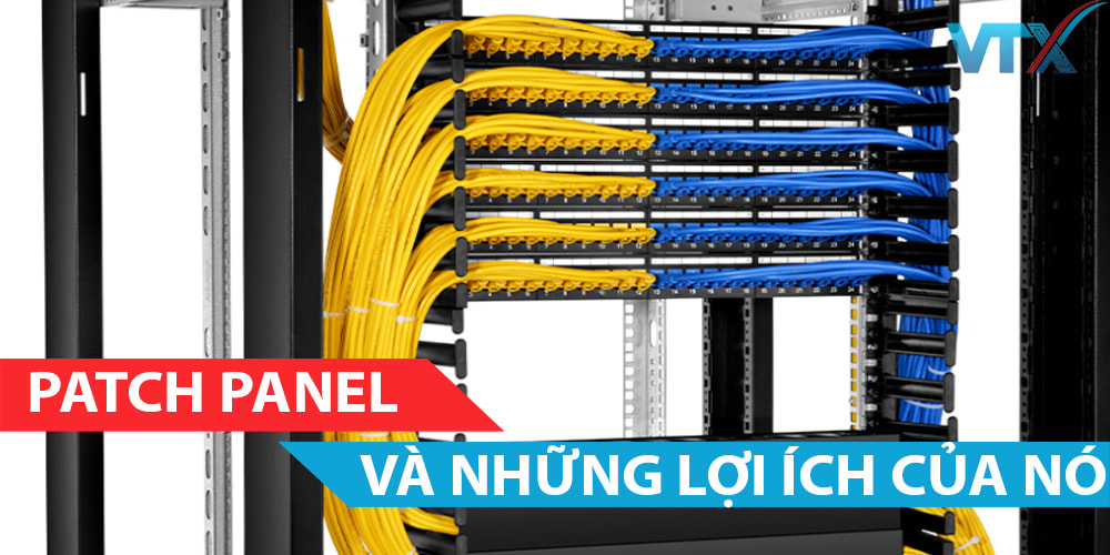 Patch Panel và những lợi ích của nó