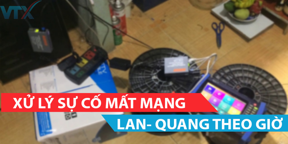 Xử lý mất mạng lan quang theo giờ