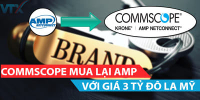 Commscope hoàn tất thương vụ mua lại AMP với giá 3 tỷ đô