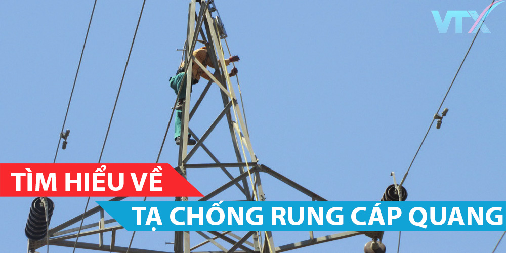 Tìm hiểu về tạ chống rung cáp quang