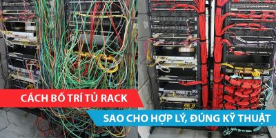 Cách bố trí thiết bị trong tủ rack sao cho hợp lý, đúng kỹ thuật?
