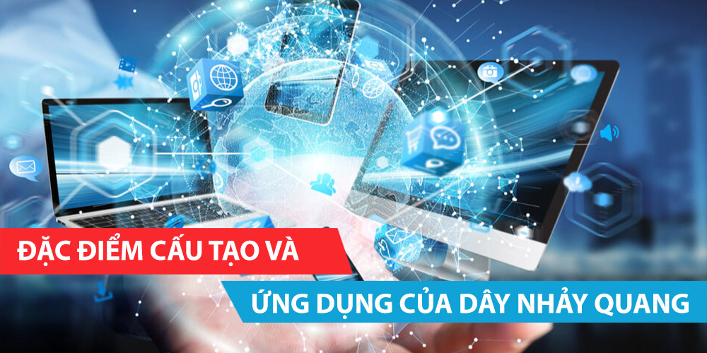 Đặc điểm cấu tạo và ứng dụng của dây nhảy quang