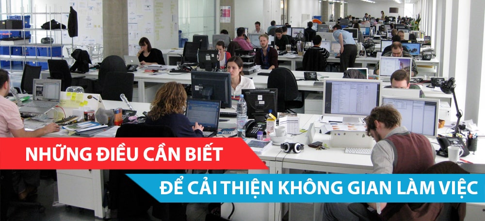Những điều cần biết để cải thiện không gian làm việc