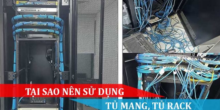 TẠI SAO NÊN SỬ DỤNG TỦ MẠNG TỦ RACK